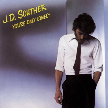 JD Souther You're Only Lonely