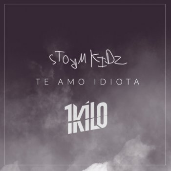 1Kilo feat. Knust, Baviera & DNASTY Te Amo Idiota
