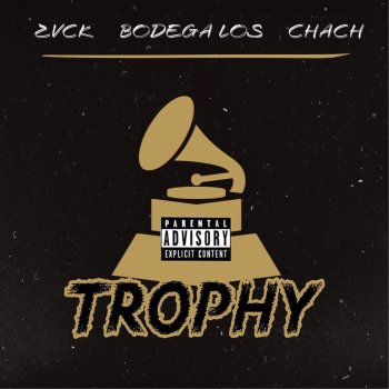 ZVCK feat. Chach & Bodega Los Trophy