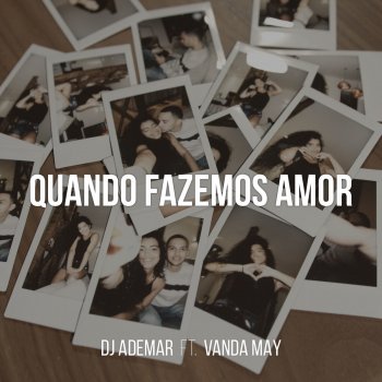 Dj Ademar feat. Vanda May Quando Fazemos Amor