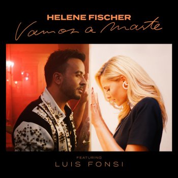 Helene Fischer feat. Luis Fonsi Vamos a Marte (feat. Luis Fonsi) - Bachata Version