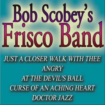 Bob Scobey's Frisco Band Angry