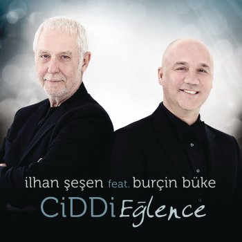 İlhan Şeşen feat. Burçin Büke Buraya Gel