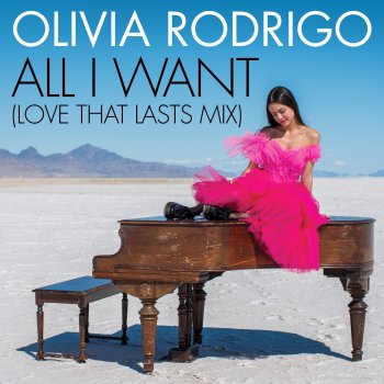 Olivia Rodrigo All I Want (Love That Lasts Mix)