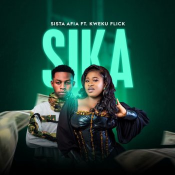 Sista Afia Sika (feat. Kweku Flick)
