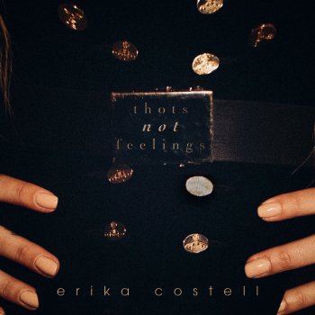 Erika Costell Thots Not Feelings