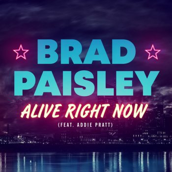 Brad Paisley feat. Addie Pratt Alive Right Now