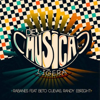 Los Rabanes feat. Beto Cuevas & Randy Ebright De Musica Ligera