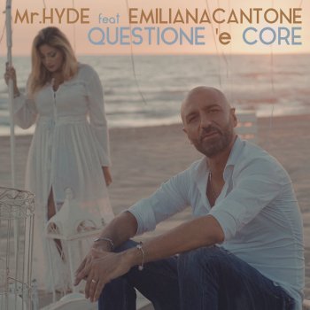 Mr. Hyde feat. Emiliana Cantone Questione 'e core