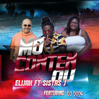 Elijah Mo Conten Ou (feat. Sista J & DJ Doog)