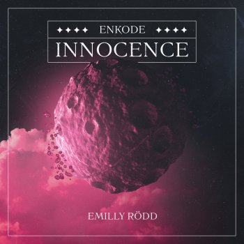 Enkode feat. Emilly Rödd Innocence