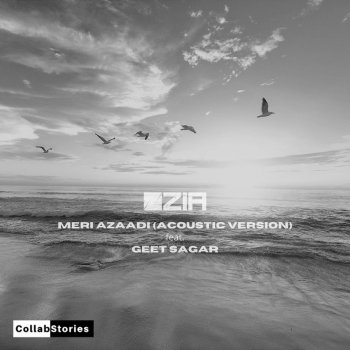 ZIA Meri Azaadi (feat. Geet Sagar) [Acoustic Version]