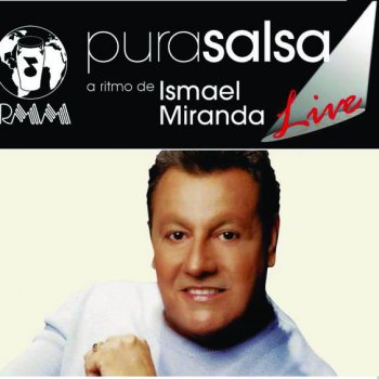 Ismael Miranda No Me Digas Que Es Muy Tarde - live