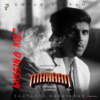 Santhosh Narayanan feat. Dhruv Vikram Missing Me (From "Mahaan (Tamil)")