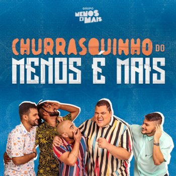 Grupo Menos É Mais feat. Di Propósito & Vou Zuar Vai Me Dando Corda (Ao Vivo)