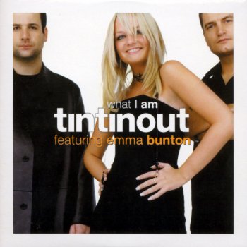 Tin Tin Out What I Am (feat. Emma Bunton) (radio version)