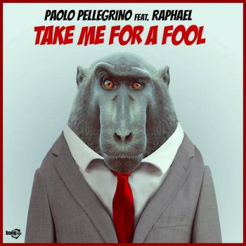 Paolo Pellegrino feat. Raphael Take Me For a Fool