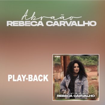 Rebeca Carvalho Abraão (Playback)