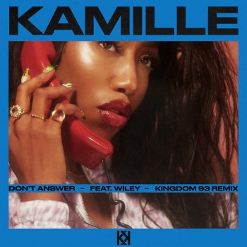 Kamille Don't Answer (feat. Wiley) [Kingdom 93 Remix]