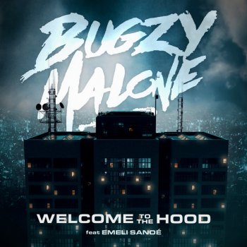 Bugzy Malone feat. Emeli Sandé Welcome To The Hood