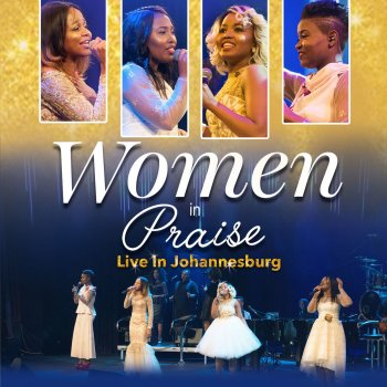 Women In Praise feat. Winnie Mashaba Dilo Tshalifatse - Live