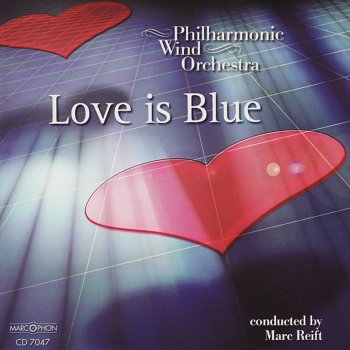Philharmonic Wind Orchestra feat. Marc Reift Love Is Blue