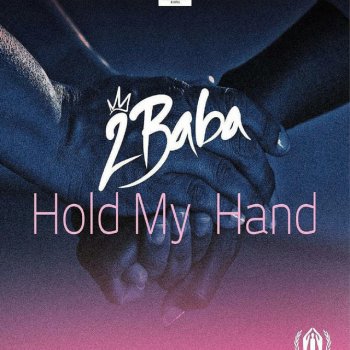2Baba Hold My Hand
