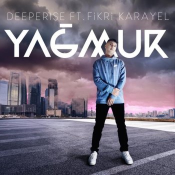 Deeperise feat. Fikri Karayel Yağmur