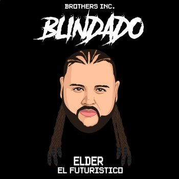 Elder El Futuristico Blindado