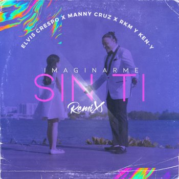 Elvis Crespo feat. Manny Cruz & R.K.M & Ken-Y Imaginarme Sin Ti - Remix