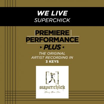 Superchick We Live - Low Key Performance Track