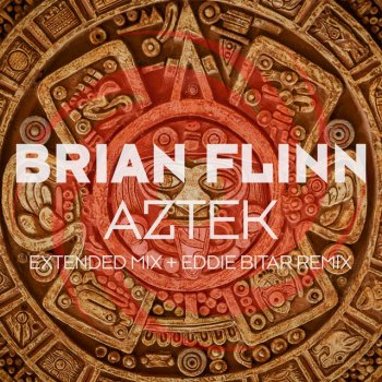 Brian Flinn feat. Eddie Bitar Aztek - Eddie Bitar Remix