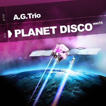 A.G.Trio Planet Disco - Video Version