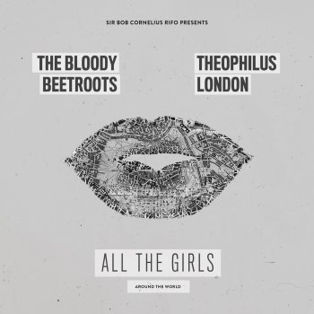 The Bloody Beetroots feat. Theophilus London All the Girls (Around the World)
