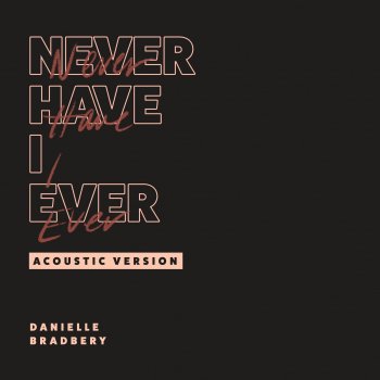 Danielle Bradbery Never Have I Ever - Acoustic Version