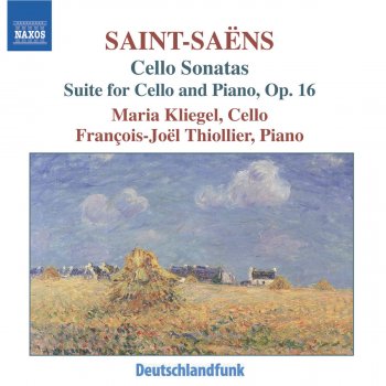Camille Saint-Saëns feat. Maria Kliegel & François-Joël Thiollier Cello Sonata No. 2 in F Major, Op. 123: I. Maestoso, largamente - Tranquillo