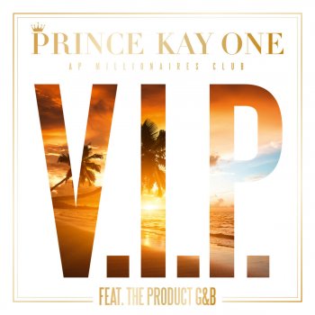 Prince Kay One feat. The Product G&B V.I.P.