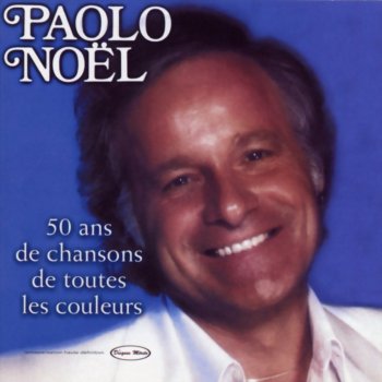 Paolo Noël L'amour c'est ma chanson
