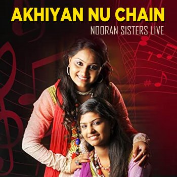 Nooran Sisters Akhiyan Nu Chain Na Aave Nooran Sisters Live