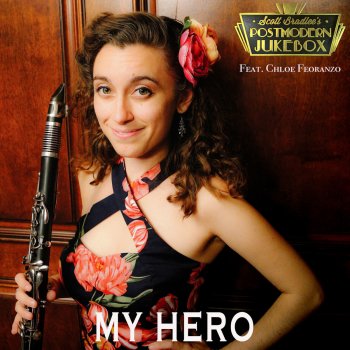 Scott Bradlee's Postmodern Jukebox feat. Chloe Feoranzo My Hero