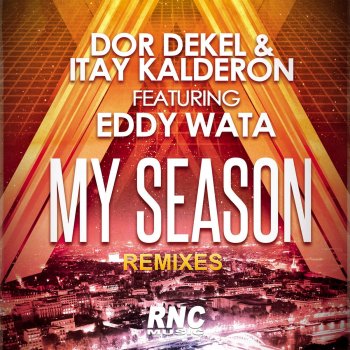 Dor Dekel feat. Itay Kalderon & Eddy Wata My Season - Eitan Carmi Remix