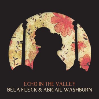 Béla Fleck feat. Abigail Washburn My Home's Across The Blue Ridge Mountains