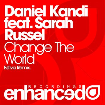 Daniel Kandi feat. Sarah Russell Change The World - Estiva Remix