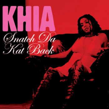 Khia Snatch Da Kat Back (Instrumental)