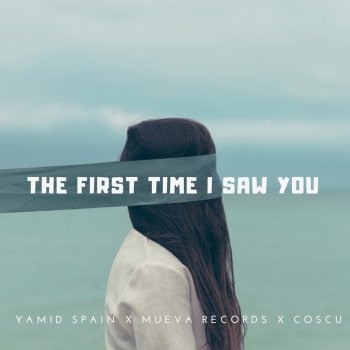 Yamid Spain feat. Mueva Records & Coscu The First Time I Saw You