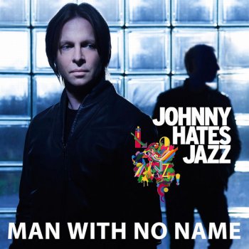 Johnny Hates Jazz Man with No Name - Radio Edit