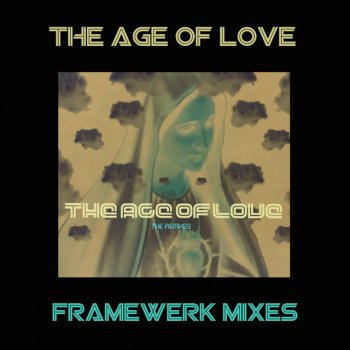 Age of Love Age Of Love - Age Of Love ( Framewerk Rewerk ) - Framewerk Rewerk