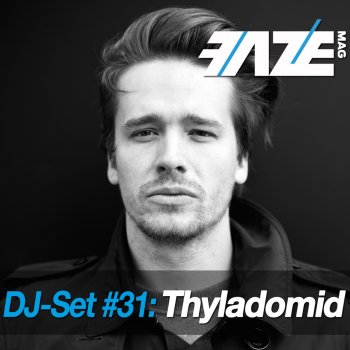 Thyladomid Faze DJ-Set 31 (Continuous DJ Mix)