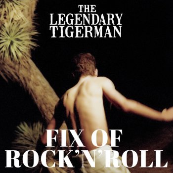 The Legendary Tiger Man Fix of Rock'n'Roll