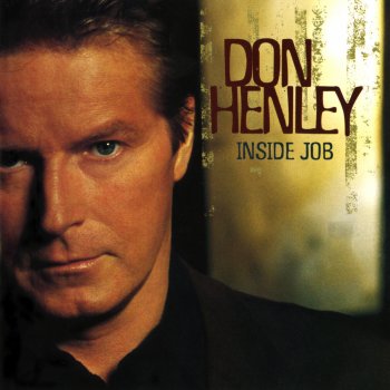 Don Henley Everything Is Different Now
